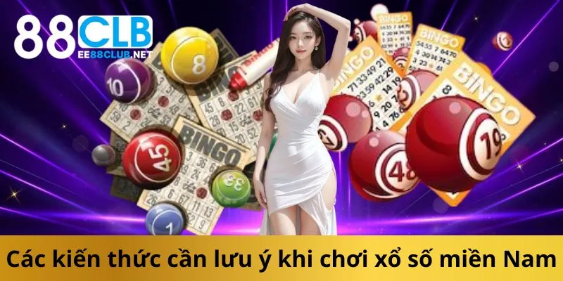cac-kien-thuc-can-luu-y-khi-choi-xo-so-mien-nam