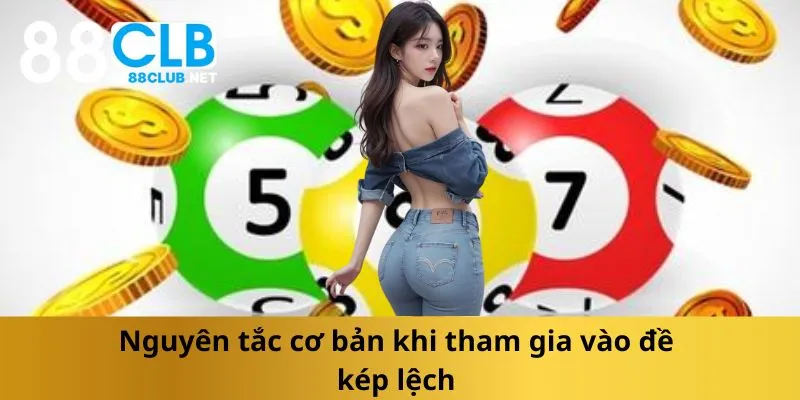 nguyen-tac-co-ban-khi-tham-gia-vao-de-kep-lech
